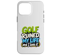 Golf Ruined My Life Golfers Humor Sarcastic Golf Dads Case for iPhone 16 Pro Max