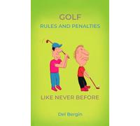 Golf Rules and Penalties like never before: An Illustrated and Hilarious Guide to Golf’s Rules, Penalties, and Play