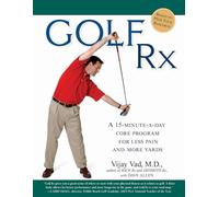 Golf RX: A 15-Minute-A-Day Core Program for More Yards and Less Pain
