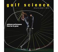 Golf Science: Optimum Performance from Tee to Green