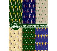 Golf Scrapbook Paper: 22 Sheets Golf Double Sided Craft Paper Pad For Scrapbooking Mixed Media Art & Journaling, Card Making, Origami, Printmaking, Crafting, Backgrounds