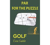 Golf Sudoku Easy: Easy Sudoku Puzzle Book for Golfers | 6" x 9" | 110 pages | 50+ Puzzles | Solutions Included | Golf Themed (Par For The Puzzle)