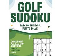Golf Sudoku: Easy on the Eyes. Fun to Solve. (Train Your Brain Like An Athlete)