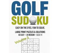 Golf Sudoku: Easy on the Eyes. Fun to Solve. Volume 3 (Train Your Brain Like An Athlete)