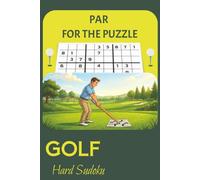 Golf Sudoku Hard: Hard Sudoku Puzzle Book for Golfers | 6" x 9" | 110 pages | 50+ Puzzles | Solutions Included | Golf Themed (Par For The Puzzle)