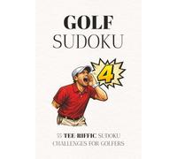 Golf Sudoku Puzzle Book: 55 Tee-riffic Sudoku Challenges for Golfers | 6x9 Inches, 118 Pages | Progress Through Easy, Medium and Hard Golf Themed Sudoku Puzzles | Solutions Included