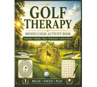 Golf Therapy Mindfulness Activity Book | Landscapes, Mandalas, Mazes, Word Search Puzzles, and Creative Golf Art for Relaxation and Focus.: 150 pages ... 8.5x11 inches | Perfect for golf lovers.