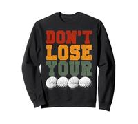 Golf Vintage Retro Don’T Lose Your Balls Sweatshirt