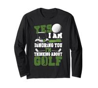 Golf Vintage Yes I Am Ignoring You I'm Thinking About Golf Long Sleeve T-Shirt
