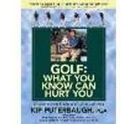 GOLF - What You Know Can Hurt You