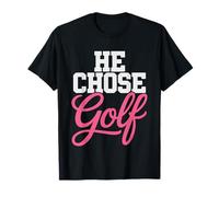 Golf Widow Who Knows Husband Always Chooses Over Everything T-Shirt