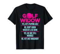 Golf Widow Wife Still Married Golfer Funny Golfing T-Shirt