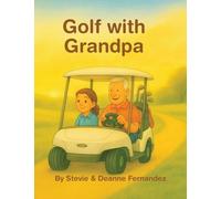 Golf with Grandpa & Granddaughter: 2 (Being Grandparents)