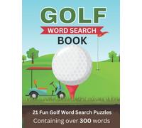 Golf Word Search Book: 21 Fun Word Search Puzzles Containing over 300 Words, Large Print, Gifts for Golfers, Golf Book for Teens, Golf Books for Men, with Answer Keys