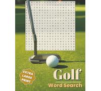 Golf Word Search Extra Large Print: Over 50 Puzzles with 21 Words Each, All Directions, 5 Bonus Word Scrambles & Golf Fun Facts For Teens, Adults, and ... (Extra Large Print Word Search Puzzle Books)