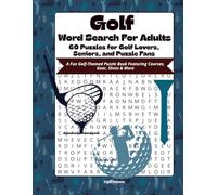 Golf Word Search for Adults: 60 Puzzles for Golf Lovers, Seniors & Puzzle Fans: A Fun Golf-Themed Puzzle Book Featuring Courses, Gear, Shots & More