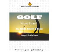Golf Word Search For Adults, Seniors & Teens. Large Edition: Relaxing Word Search Puzzles Featuring Courses, Legends, Tournaments, and Golf Lingo (PuzzTown Originals)
