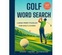Golf Word Search: Large Print Word Searches about the Golfing Life, Golf Courses, and Golf Equipment | 8.5x11 Inches | 110 Pages | 82 Puzzles | ... | Gift for Golfers, Seniors and Leisure Time