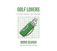 Golf Word Search Puzzle Book: 55 Easy to Read Golf Word Search Puzzles with Solutions | Fun Activity Book for Golf Lovers | Perfect Golfer Gift | 6x9 inches, 113 pages