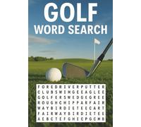 Golf Word Search Puzzle Book: 55 Golf Word Search Puzzles for Kids Teens and Adults - Fun and Challenging Brain Games About Courses, Clubs, and the Great Game of Golf | With Solutions