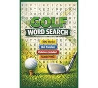 Golf Word Search Puzzle Book: Relaxing Golf Word Search Puzzles Book For PEOPLE WHO LOVE GOLF, Golfers, Courses, Terms, Legends, Golfing, Golf Fans | Solutions Included