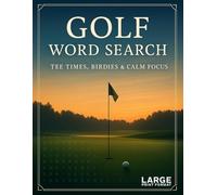 Golf Word Search - Tee Times, Birdies & Calm Focus: Relaxing Sports Puzzles on Fairways, Greens, Bunkers & Clubhouse Talk