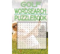 Golf Wordsearch Puzzlebook: Word Searches with Easy to Read Print about Golf, Rules, and More 6x9 inches, 120 pages / 60 Puzzles ... Gift for Friends, Holidays and Free Times