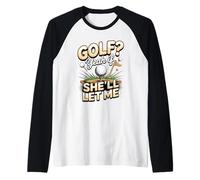 Golf Yeah if She'll Let Me Married Life Raglan Baseball Tee