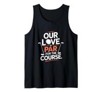 Golfer Our Love is Par for The Course Funny Golf Tank Top