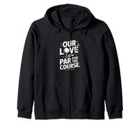 Golfer Our Love Is Par For The Course Funny Golf Zip Hoodie