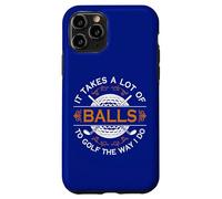 Golfers Quote It Takes A Lot of Balls To Golf Like I Do Case for iPhone 11 Pro