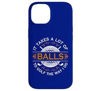Golfers Quote It Takes A Lot of Balls To Golf Like I Do Case for iPhone 14