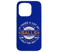 Golfers Quote It Takes A Lot of Balls To Golf Like I Do Case for iPhone 15 Pro