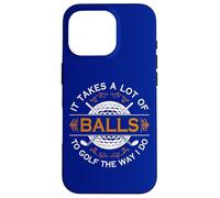 Golfers Quote It Takes A Lot of Balls To Golf Like I Do Case for iPhone 16 Pro