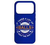 Golfers Quote It Takes A Lot of Balls To Golf Like I Do Case for iPhone 17 Pro