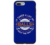 Golfers Quote It Takes A Lot of Balls To Golf Like I Do Case for iPhone 7 Plus/8 Plus