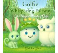 Golfie and the Whispering Fairway (The Magical World of Golfie)