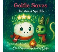 Golfie Saves Christmas Sparkle (The Magical World of Golfie)