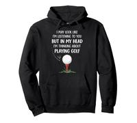 Golfing, But In My Head I'm Thinking About Playing Golf Pullover Hoodie