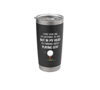 Golfing, But in My Head I'm Thinking About Playing Golf Stainless Steel Insulated Tumbler