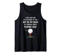 Golfing, But in My Head I'm Thinking About Playing Golf Tank Top