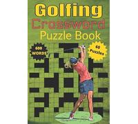 Golfing Crossword Puzzle Book: Tee-Off Your Brainpower!: Fun and Challenging Brain Teasers for Golf Lovers