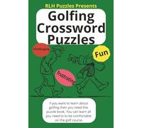Golfing Crossword Puzzles: Crossword Puzzles with Easy to Read Print about golfing rules, unwritten rules, golfing terminology, and more | 6 X 9 ... and Relaxation | Making Golf Fun for all