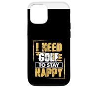 Golfing Humor Need Golf To Stay Happy Golf Case for iPhone 12/12 Pro