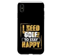 Golfing Humor Need Golf To Stay Happy Golf Case for iPhone XS Max