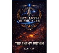 Goliath Chronicles: The Enemy Within (Goliath Chronicles Novels)