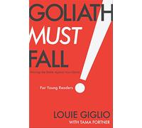 Goliath Must Fall for Young Readers: Winning the Battle Against Your Giants