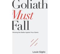 Goliath Must Fall: Winning the Battle Against Your Gian - Paperback NEW Giglio,