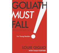 Goliath Must Fall for Young Readers: Winning the Battle Against Your Giants