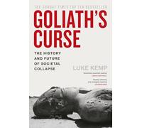 Goliath’s Curse : The History and Future of Societal Collapse